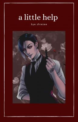 𝓪 𝓵𝓲𝓽𝓽𝓵𝓮 𝓱𝓮𝓵𝓹 || sebastian michaelis x reader cover