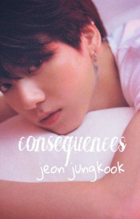 Consequences  by _jeonshines