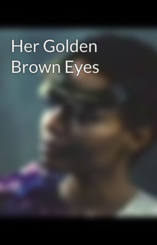 Her Golden Brown Eyes by District11Seeder