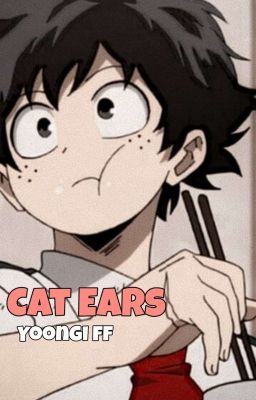 ☆|Cat Ears|☆ ~ Bts Yoongi x Fem! Reader cover