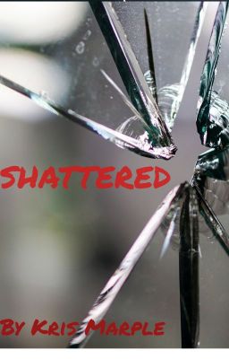 Shattered (Complete) #Wattys2019 cover