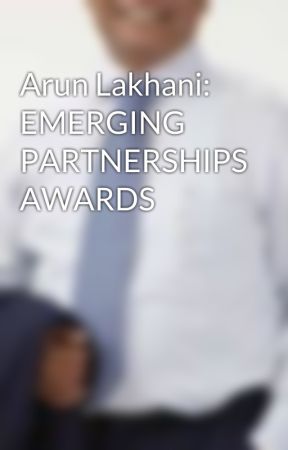 Arun Lakhani: EMERGING PARTNERSHIPS AWARDS by ArunLakhani5