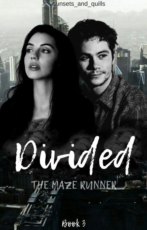 Divided // The Death Cure [Book 3] by sunsets_and_quills