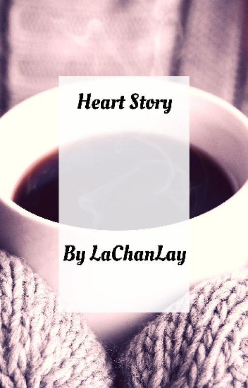 Heart Story  by LaChanLay