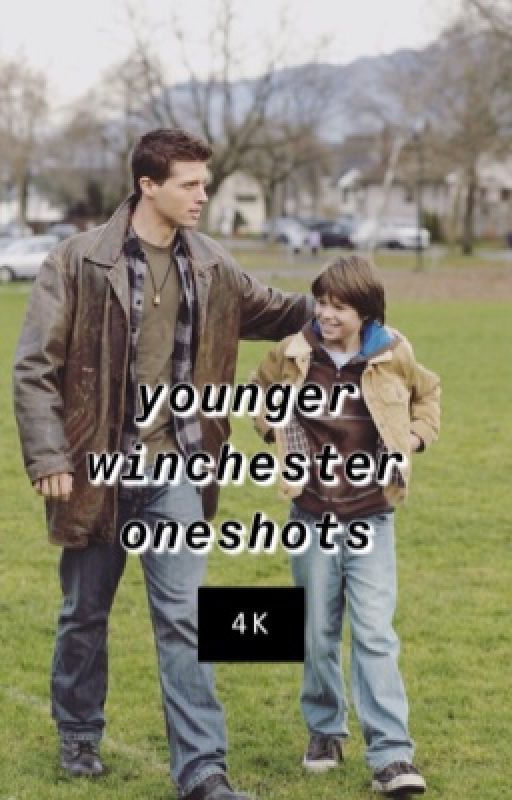 younger winchester oneshots✔️ by TessaKoen