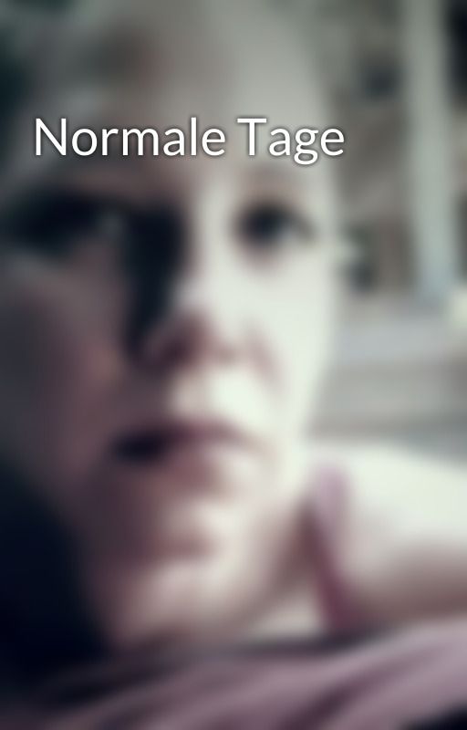 Normale Tage by gescheuchtenigel