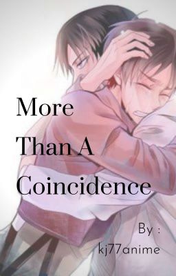 More Than a Coincidence (An Ereri/Riren fanfiction) cover