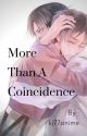 More Than a Coincidence (An Ereri/Riren fanfiction) by kelsey116_