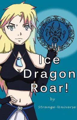 Ice Dragon Roar! - Gray Fullbuster x Reader (Book 1) cover