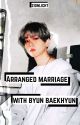 Arranged Marriage With Byun Baekhyun | Byun Baekhyun by zionlicht