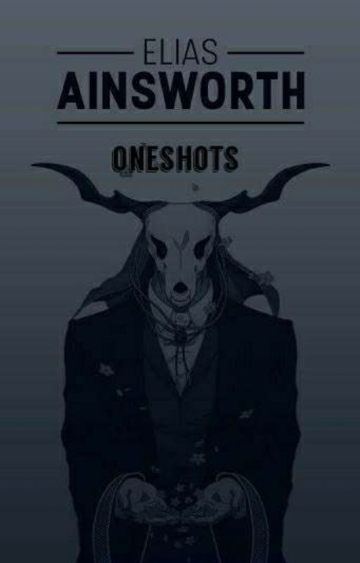  Elias Ainsworth Oneshots by MysticalHonor