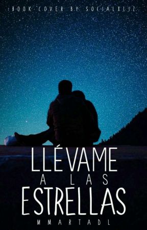 LLÉVAME A LAS ESTRELLAS by NooraMoon_