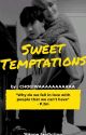 Sweet Temptations by CHOGIWAAAAAAAAAAA