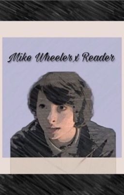 Mike Wheeler x Reader cover