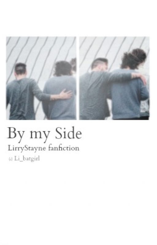 By my side [Lirry]       {COMPLETE/EDITING} by li_batgirl