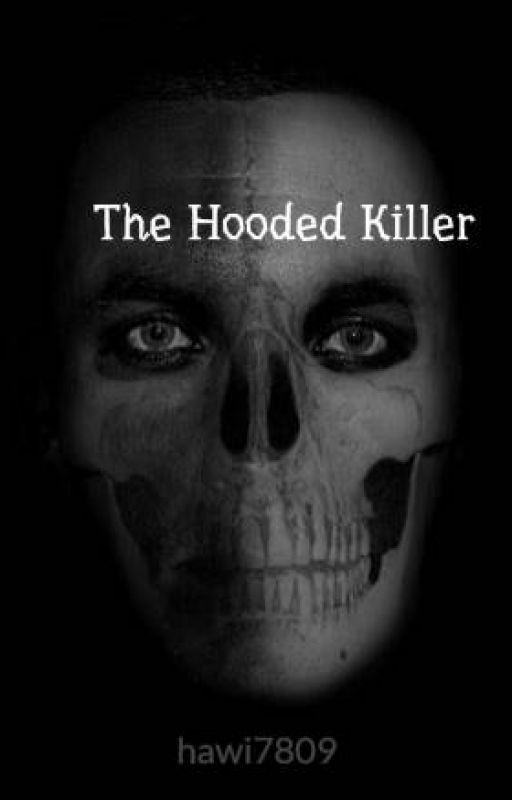 The Hooded Killer  by hawi7809