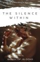 The Silence Within by Queen_of_blooms