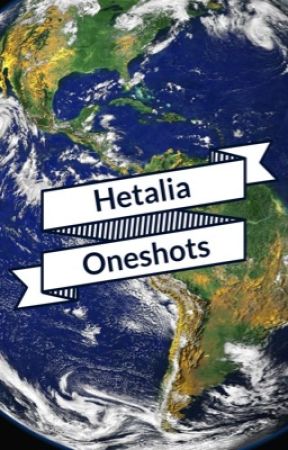 Hetalia Oneshots by Jocy-Chick