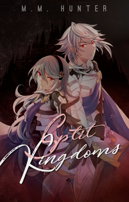 Split Kingdoms | Fire Emblem Fates (Novelization) by MMHunter