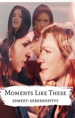 Moments Like These (Bechloe) cover