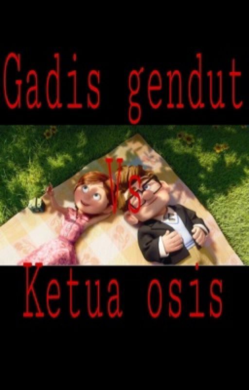 Gadis gendut vs ketua osis by nukearyandhita