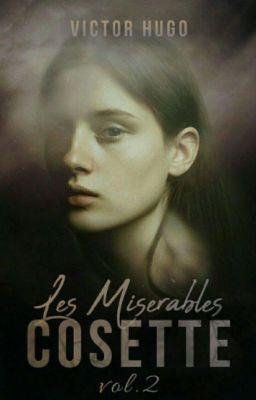 LES MISERABLES - VOL 2 - COSETTE (Completed) cover