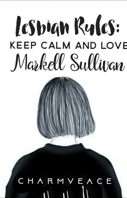 Lesbian Rules: Keep Calm And Love Markell Sullivan by Charmveace