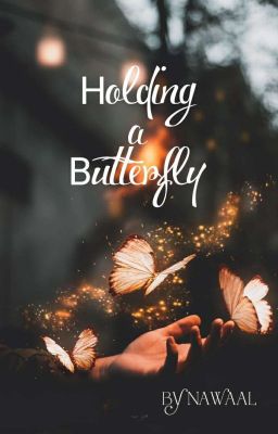 HOLDING A BUTTERFLY [𝕮𝖔𝖒𝖕𝖑𝖊𝖙𝖊𝖉] cover