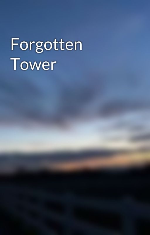 Forgotten Tower by W1s4rd