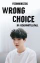 Wrong Choice | Yoonminseok by readingtillifall