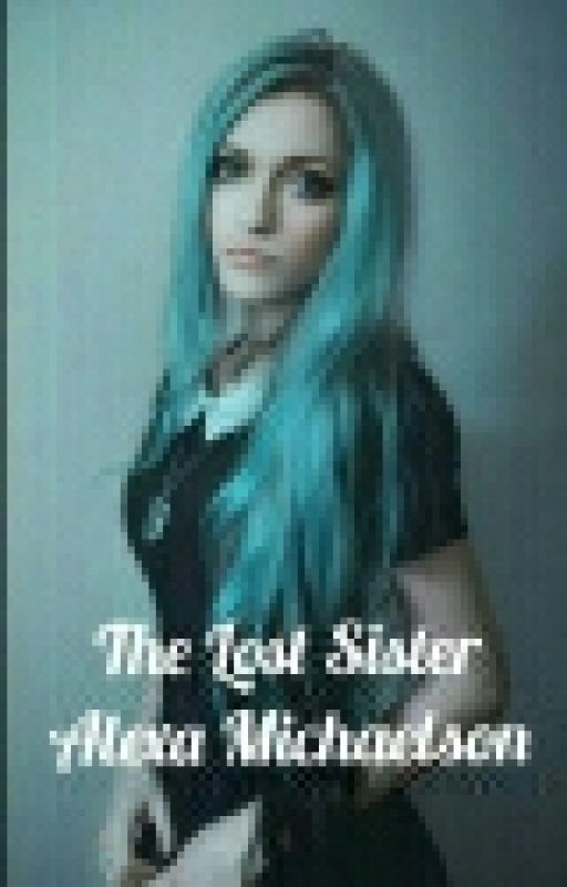 The Lost Sister- Alexa Michaelson by ToriAnnBailey