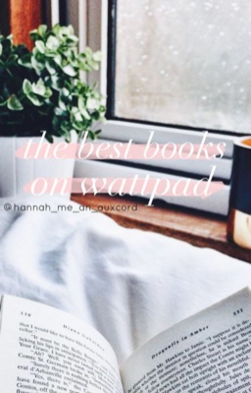 the best books on wattpad by hannah_me_an_auxcord