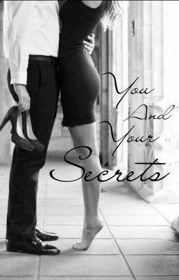 You And Your Secrets (Book I) *COMPLETED* cover