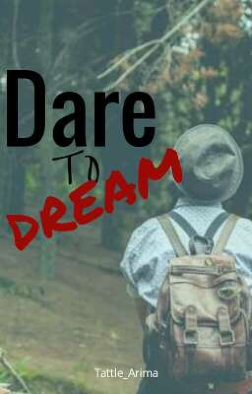 Dare To Dream by Tattle_Arima