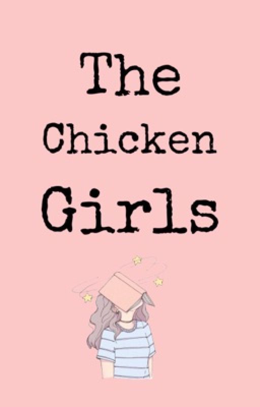 the chicken girls by howiconic