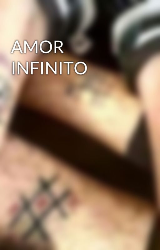 AMOR INFINITO by Skuad-lo_gic