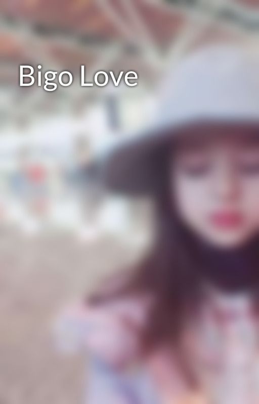 Bigo Love by Kreyy_