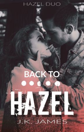 Back to Hazel (Published) by jkjamesbooks