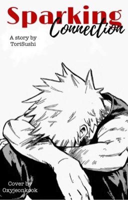 Sparking Connection (Bakugou x OC) ✔️ cover