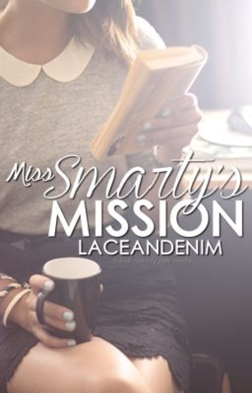 Miss Smarty's Mission by LaceANDenim