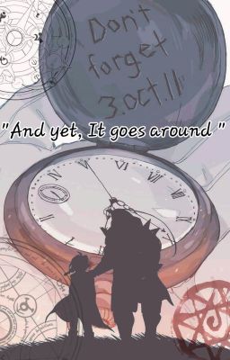 Book 1: " And yet, It goes around" [FMA One Shots] cover