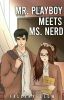 Mr.Playboy Meets Ms. Nerd [COMPLETED]