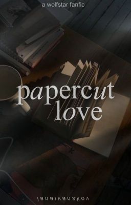 papercut love ➤ wolfstar au cover