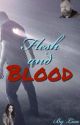 Flesh and Blood by GrnButterfly25