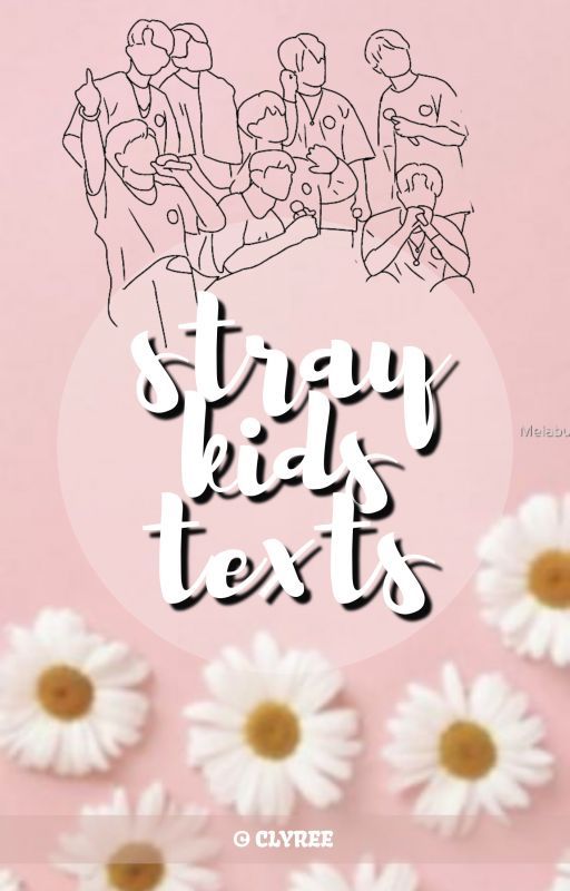 Stray Kids // Texts by ceerenityyy