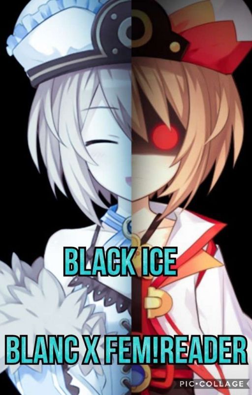 Black Ice Yandere!Blanc X Fem!Reader by Chilly_Vibes20