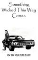 Something Wicked This Way Comes (Supernatural Fanfiction) by JayH1462