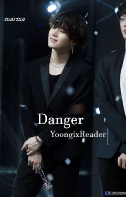 Danger |YoongixReader| cover