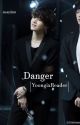 Danger |YoongixReader| by minari-