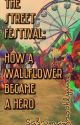 The Street Festival: How A Wallflower Became The Hero  by sabrynabrooklynne